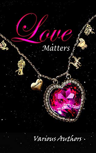 A vivid pink gemstone heart sits within a diamond frame on a gold necklace with charms on it that show various shapes against a black background with white stars. In Pink and white it says Love Matters Various Authors.